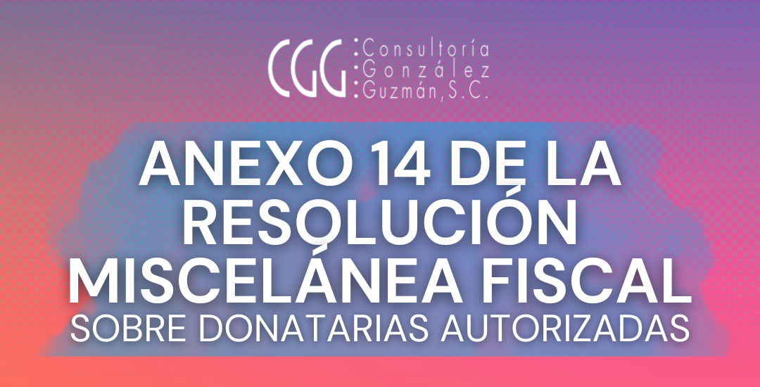 Anexo 14 de la Resolución Miscelánea Fiscal sobre donatarias autorizadas en México